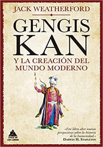 GENGIS KAN Y EL PRINCIPIO DEL MUNDO MODERNO