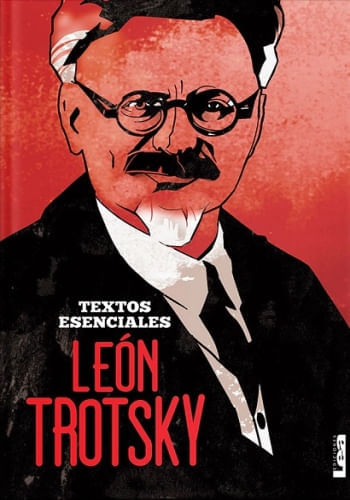 LEÓN TROTSKY - TEXTOS ESENCIALES