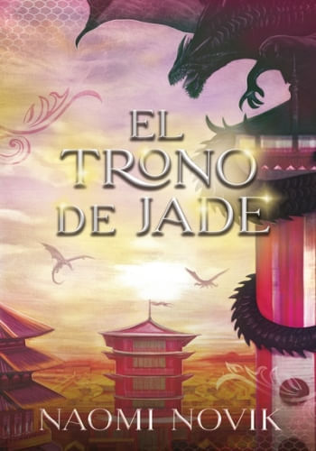 EL TRONO DE JADE (saga Temerario 2)