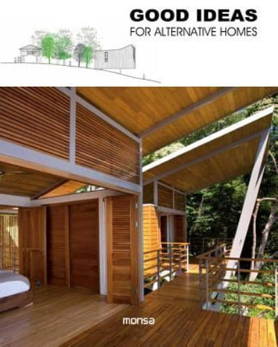 GOOD IDEAS FOR ALTERNATIVE HOMES