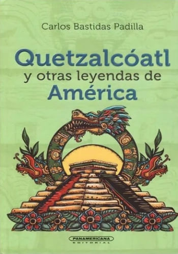 QUETZALCOATL Y OTRAS LEYENDAS DE AMERICA
