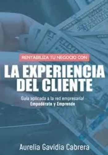 RENTABILIZA TU NEGOCIO CON LA EXPERIENCIA DEL CLIENTE