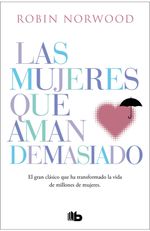 Las Mujeres Que Aman Demasiado