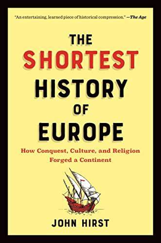 THE SHORTEST HISTORY OF EUROPE