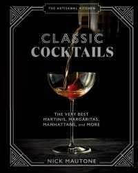 THE ARTISANAL KITCHEN: CLASSIC COCKTAILS