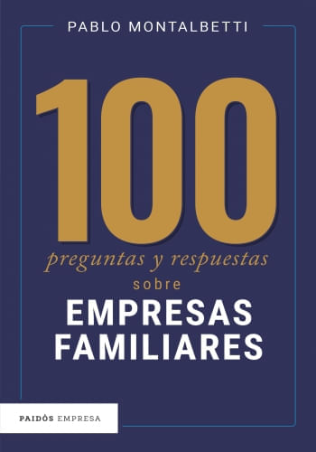 CIEN PREGUNTAS Y RESPUESTAS SOBRE EMPRESAS FAMILIARES