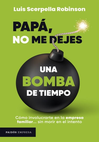 PAPÁ, NO ME DEJES UNA BOMBA DE TIEMPO (CORPORATIVO)