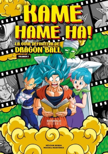 KAME HAME HA! LA GUIA DEFINITIVA DE DRAGON BALL. VOLUMEN 02