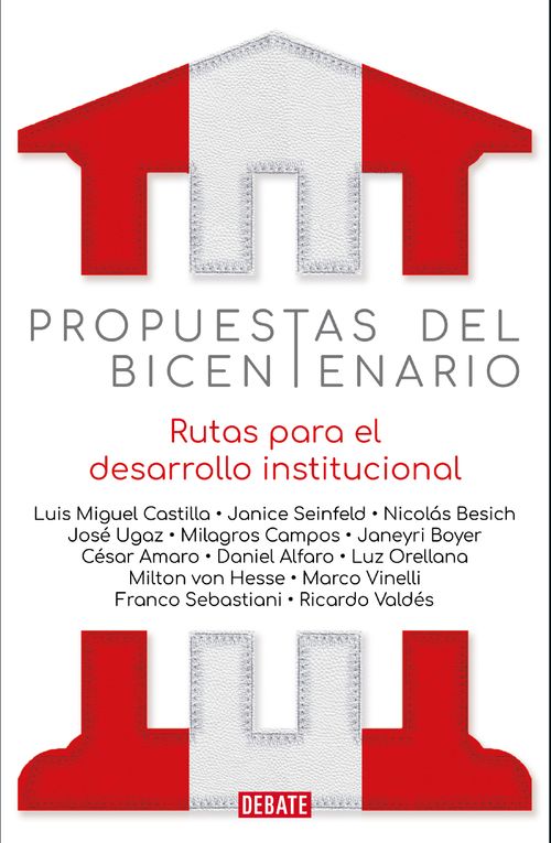 PROPUESTAS DEL BICENTENARIO. RUTAS PARA EL DESARROLLO INSTITUCIONAL