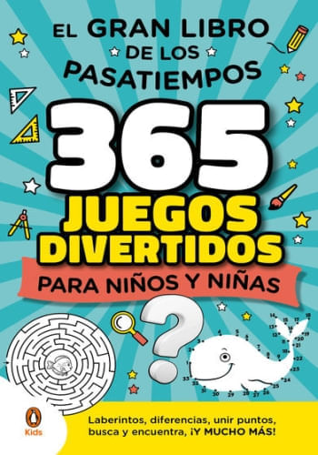 EL GRAN LIBRO DE LOS PASATIEMPOS. 364 JUEGOS DIVERTIDOS PARA NIÑOS Y NIÑAS