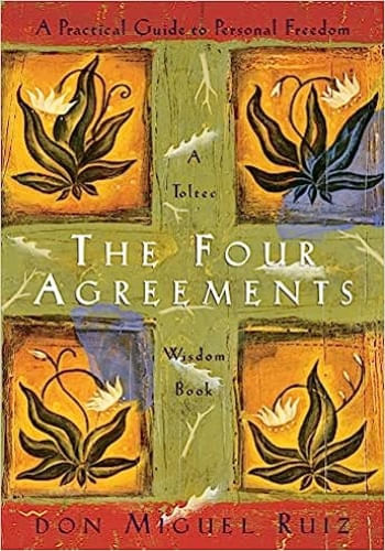 THE FOUR AGREEMENTS