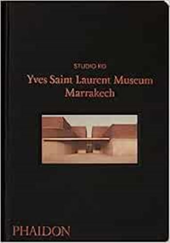 YVES SAINT LAURENT: MUSEUM MARRAKECH