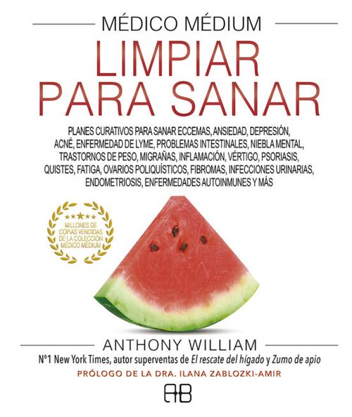 MEDICO MEDIUM, LIMPIAR PARA SANAR