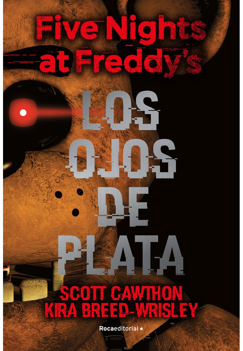 FIVE NIGHTS AT FREDDYS 1. LOS OJOS DE PLATA. CAWTHON, SCOTT. Libro en  papel. 9786125125040 Librería Estruendomudo