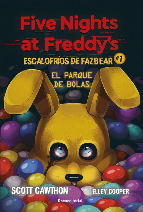 FIVE NIGHTS AT FREDDYS. ESCALOFRIOS DE FAZBEAR 1. EL PARQUE DE BOLAS