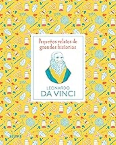 PEQUEÑOS RELATOS DE GRANDES HISTORIAS: LEONARDO DA VINCI