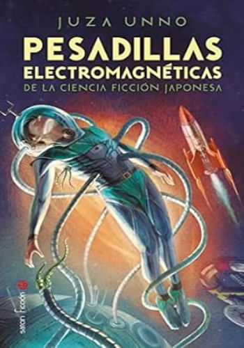 PESADILLAS ELECTROMAGNÉTICAS DE LA CIENCIA FICCIÓN JAPONESA