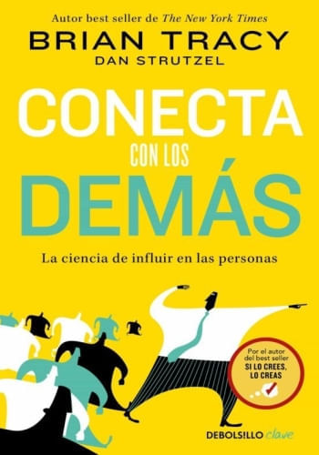 CONECTA CON LOS DEMAS. LA CIENCIA DE INFLUIR EN LAS PERSONAS