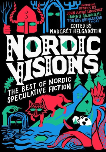 NORDIC VISIONS: THE BEST OF NORDIC SPECULATIVE FICTION