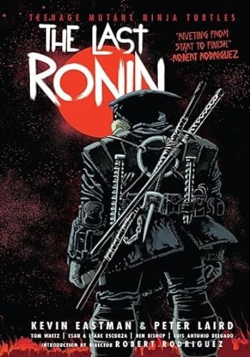 TEENAGE MUTANT NINJA TURTLES: THE LAST RONIN