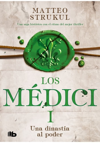 LOS MEDICI I. UNA DINASTIA AL PODER