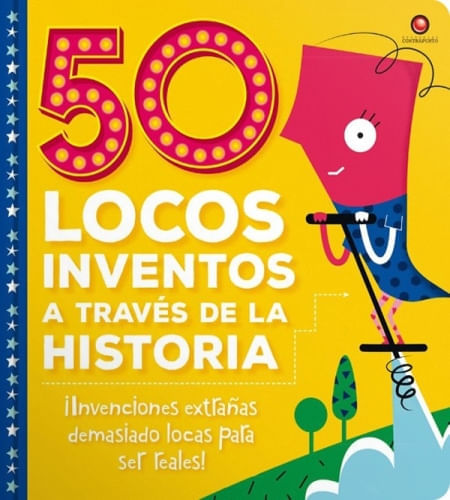 50 LOCOS INVENTOS A TRAVES DE LA HISTORIA