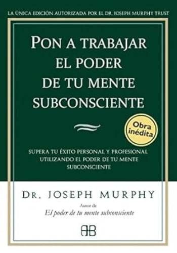 PON A TRABAJAR EL PODER DE TU MENTE SUBCONSCI
