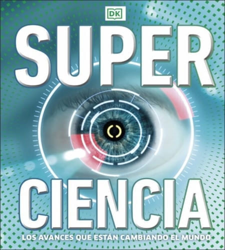 SUPERCIENCIA - LOS AVANCES QUE ESTÁN CAMBIANDO EL MUNDO