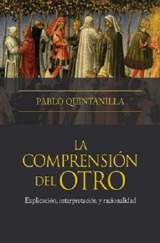 LA COMPRENSION DEL OTRO  EXPLICACION, INTERPRETACION Y RACIONALIDAD