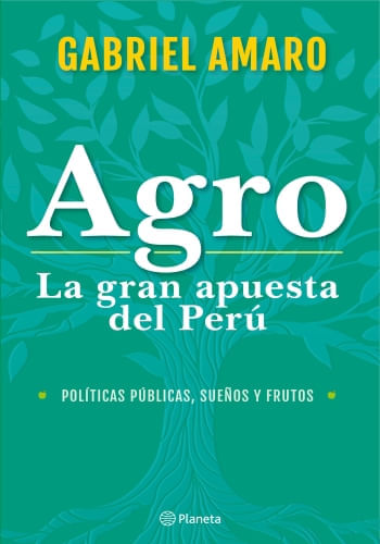 AGRO: LA GRAN APUESTA DEL PERU