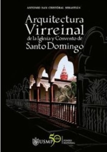 ARQUITECTURA VIRREINAL DE LA IGLESIA Y CONVENTO DE SANTO DOM