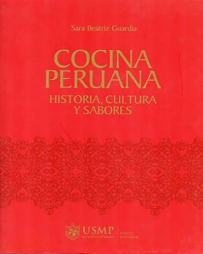 COCINA PERUANA, HISTORIA, CULTURA Y SABORES