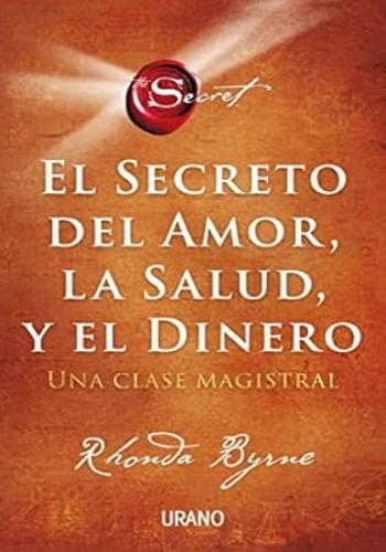 EL SECRETO DEL AMOR, LA SALUD Y DEL DINERO