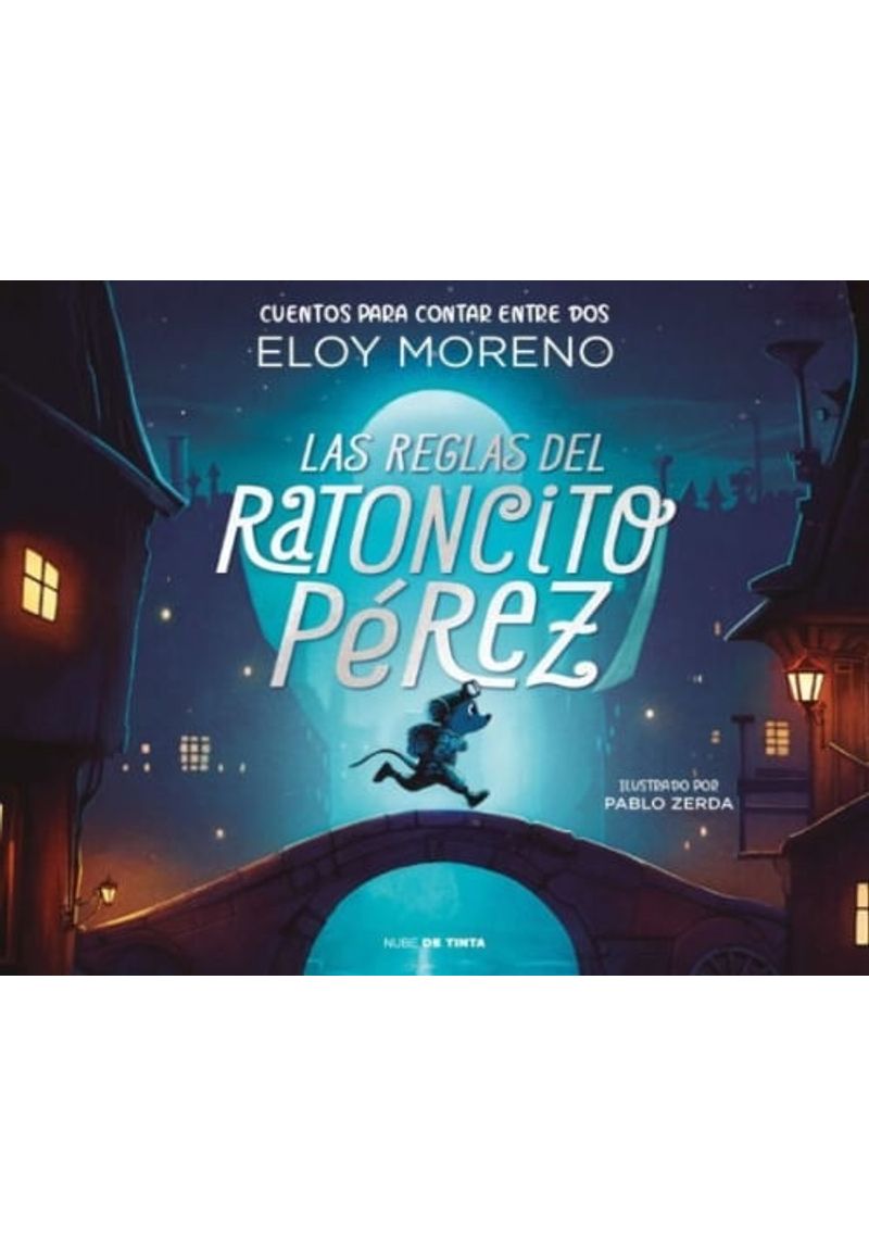 Reglas del Ratoncito Pérez, Las - Eloy Moreno - comprar libro 9788418050473  - Cervantes