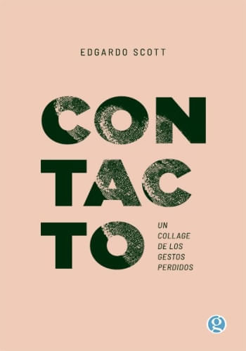 CONTACTO. UN COLLAGE DE LOS GESTOS PERDIDOS