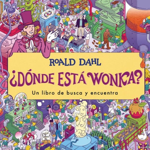 ¿DONDE ESTA WONKA? UN LIBRO DE BUSCA Y ENCUENTRA