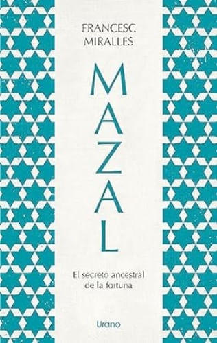 MAZAL - EL SECRETO ANCESTRAL DE LA FORTUNA
