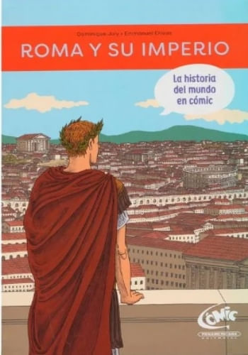 ROMA Y SU IMPERIO: LA HISTORIA DEL MUNDO EN COMIC