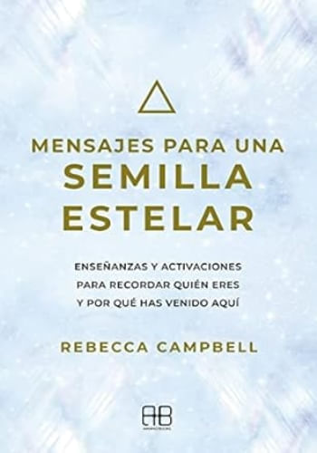 MENSAJES PARA UNA SEMILLA ESTELAR
