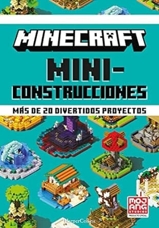 MINECRAFT MINICONSTRUCCIONES. MAS DE 20 DIVERTIDOS PROYECTOS