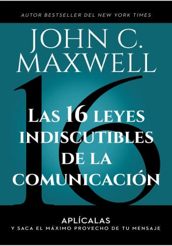 16 LEYES INDISCUTIBLES DE LA COMUNICACIÓN
