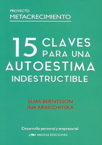 15 CLAVES PARA UNA AUTOESTIMA INDESTRUCTIBLE