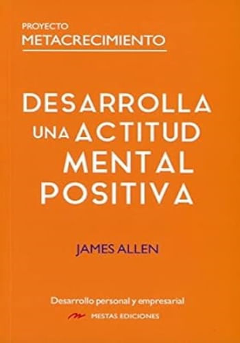 DESAROLLA UNA ACTITUD MENTAL POSITIVA