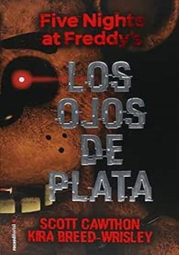 FIVE NIGHTS AT FREDDY´S 1 - LOS OJOS DE PLATA