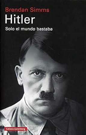 HITLER. SOLO EL MUNDO BASTABA