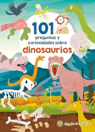 101 PREGUNTAS Y CURIOSIDADES SOBRE LOS DINOSAURIOS