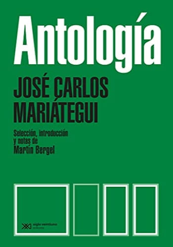 ANTOLOGIA DE JOSE CARLOS MARIATEGUI