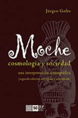 MOCHE COSMOLOGIA Y SOCIEDAD (2DA ED.)