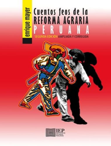 CUENTOS FEOS DE LA REFORMA AGRARIA (2DA ED.AMPLIADA)