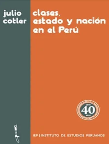 CLASES, ESTADO Y NACION EN EL PERU (ED. CONMEMORATIVA)
